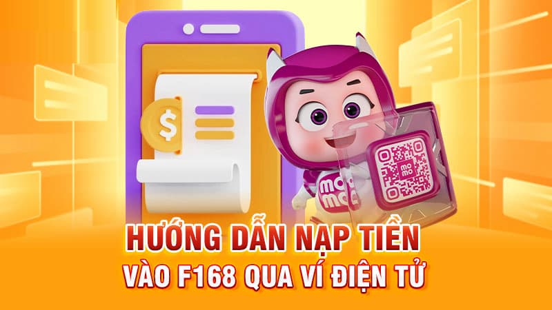 Hướng dẫn nạp tiền vào F168 qua ví điện tử Hướng dẫn nạp tiền vào F168 qua ví điện tử